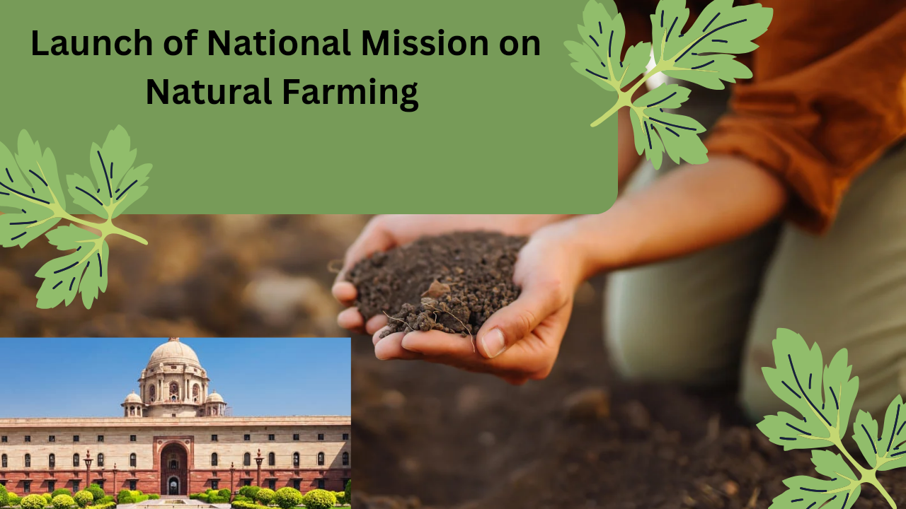 The Union Cabinet chaired by Prime Minister Shri Narendra Modi approved the launching of the National Mission on Natural Farming (NMNF) as a standalone Centrally Sponsored Scheme under the Ministry of Agriculture & Farmers’ Welfare.